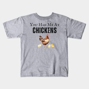 You Had Me at Chickens Kids T-Shirt